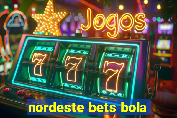 nordeste bets bola